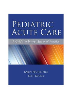 Pediatric Acute Care Hardcover English by Karin Reuter-Rice - 19-Sep-11 - v1593093559/N38966723A_1