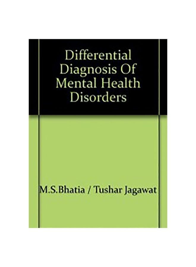 Differential Diagnosis Of Mental Health Disorders Paperback English by M. S. Bhatia - 1-Jan-12 