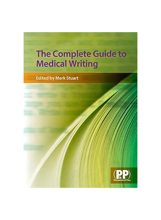 The Complete Guide To Medical Writing Paperback English by Mark Stuart - 39188 