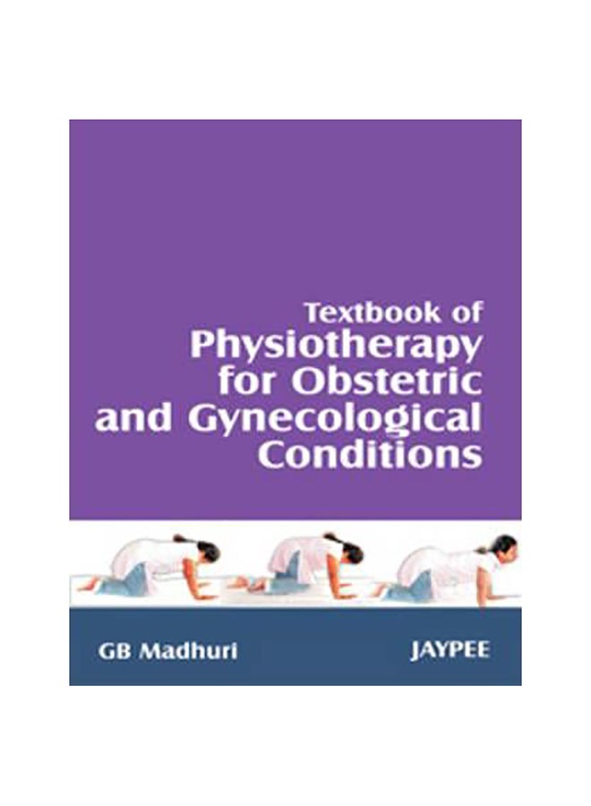 Textbook Of Physiotherapy For Obstetric And Gynecological Conditions Paperback English by G.B. Madhuri - 30-May-07