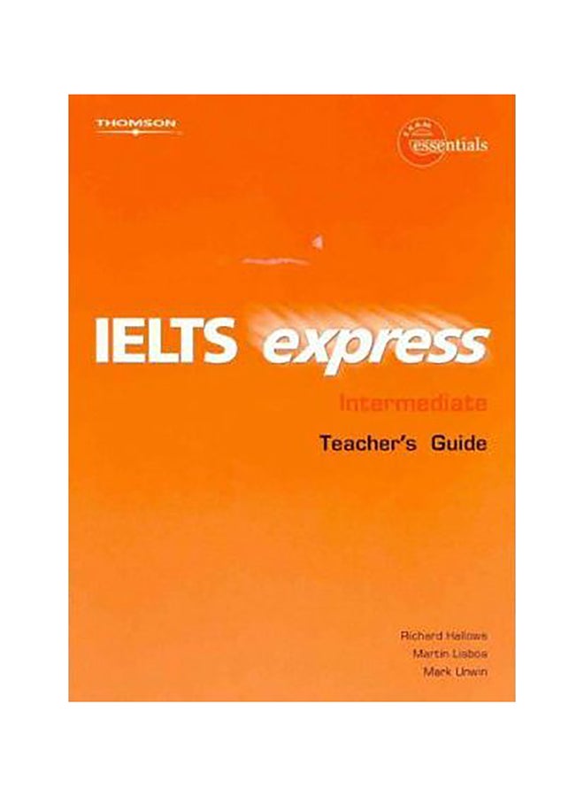Ielts Express Intermediate Teacher Guide 1St Ed Board Book English by Richard et al Hallows
