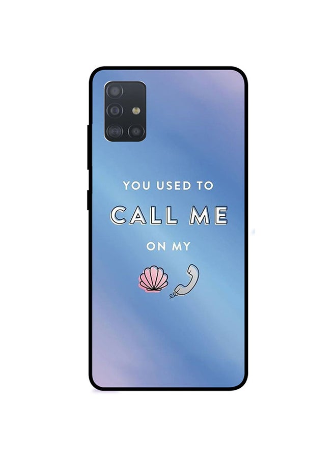 Protective Case Cover For Samsung Galaxy A71 You Used To Call Me On My Phone