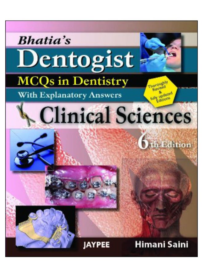 Bhatia'S Dentogist Mcqs In Dentistry With Explanatory Answers - Clinical Sciences Paperback English by Himani Saini - 20-Jun-10 