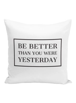 Be Better Than You Were Yesterday Printed Decorative Pillow White/Black 16x16inch - v1593623086/N39039720A_1