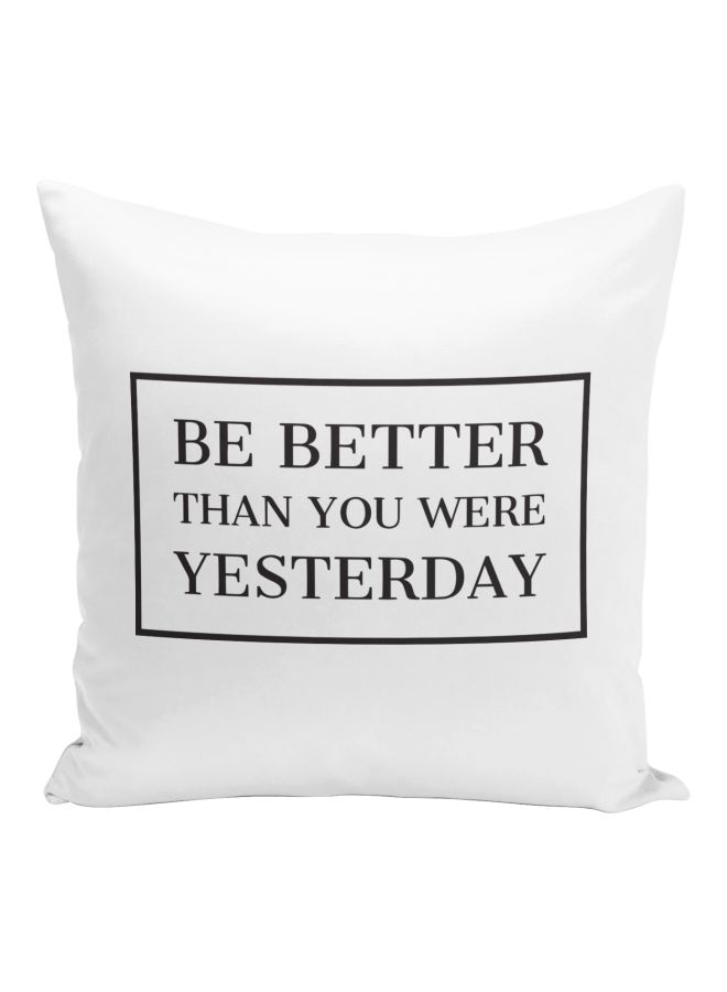 Be Better Than You Were Yesterday Printed Decorative Pillow White/Black 16x16inch