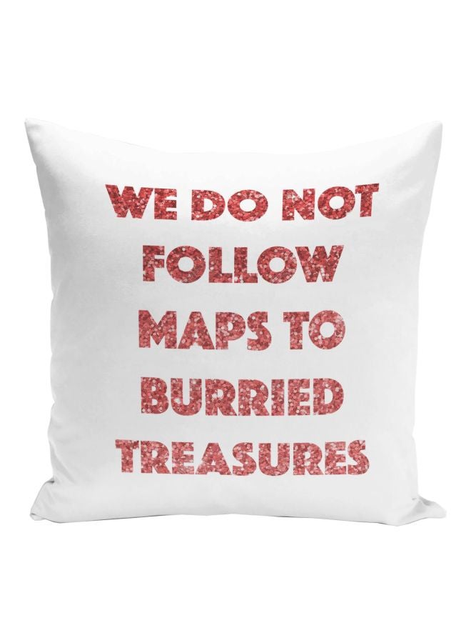 We Do Not Follow Map To Buried Treasures Printed Decorative Pillow White/Pink 16x16inch - Image 1