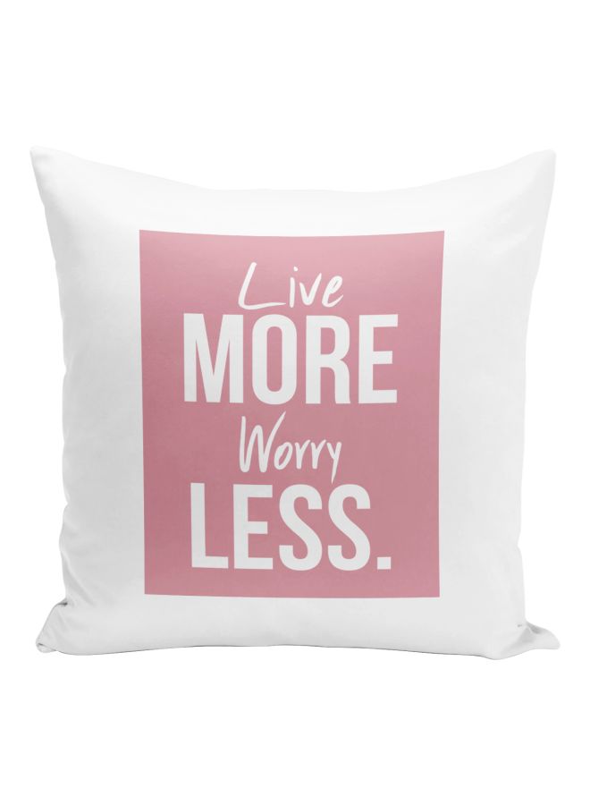 Live More Worry Less Printed Decorative Pillow White/Pink 16x16inch  - Image 1