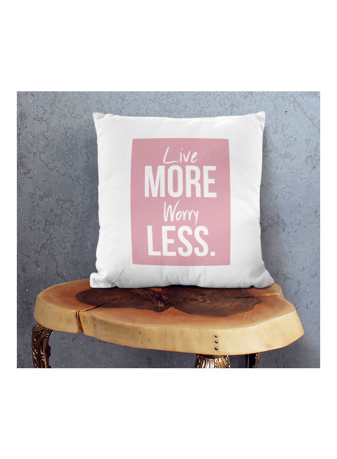 Live More Worry Less Printed Decorative Pillow White/Pink 16x16inch  - Image 2