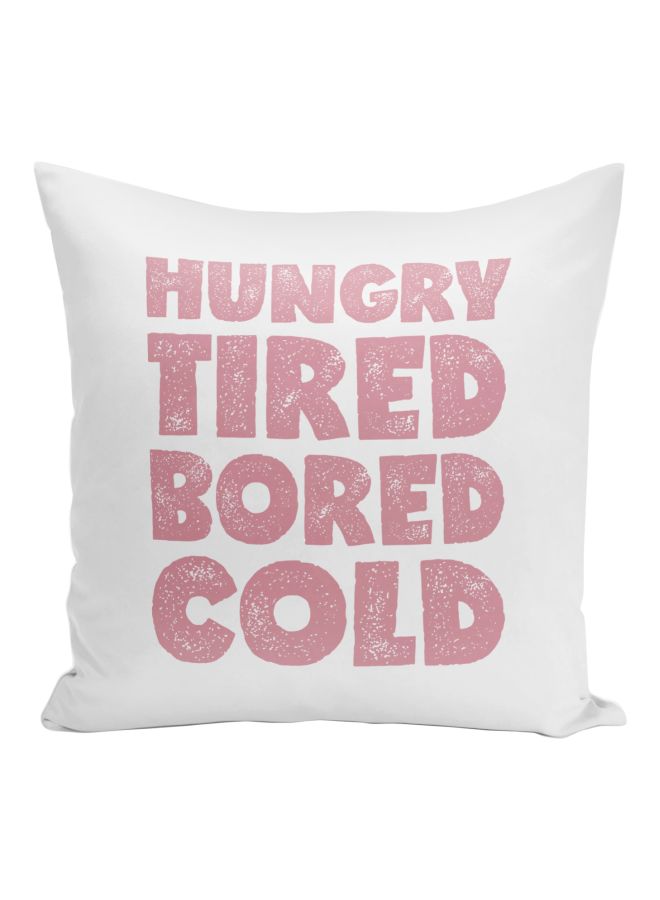 Hungry Tired Bored Cold Printed Decorative Pillow White/Pink 16x16inch  - Image 1