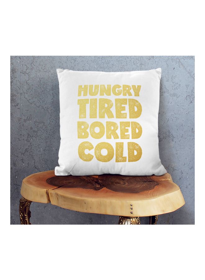 Hungry Tired Bored Cold Printed Decorative Pillow White/Gold 16x16inch  - Image 2