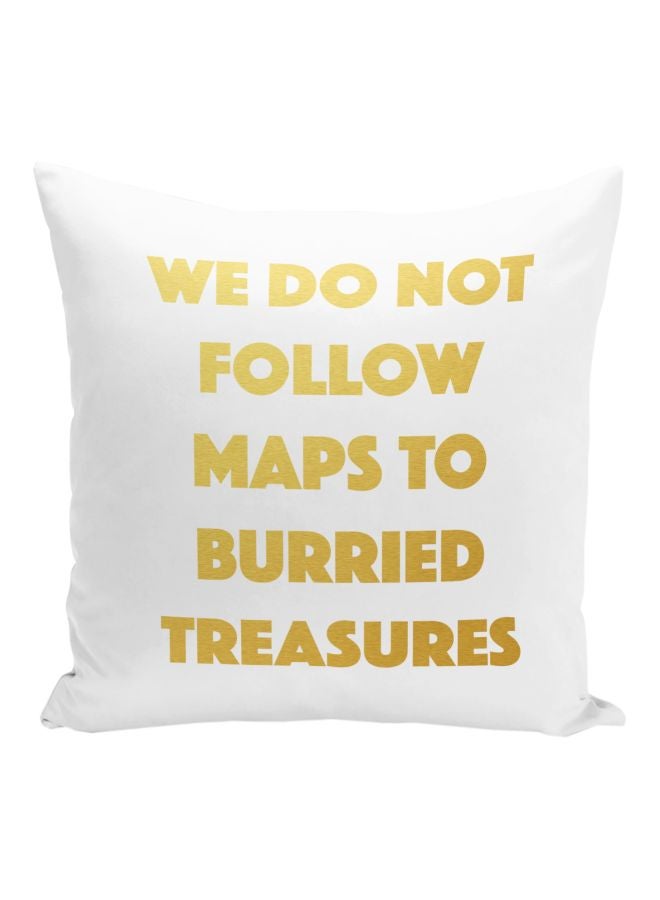 We Do Not Follow Maps To Burried Treasures Printed Decorative Pillow White/Gold 16x16inch - Image 1