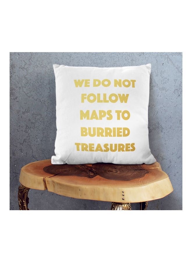 We Do Not Follow Maps To Burried Treasures Printed Decorative Pillow White/Gold 16x16inch - Image 2