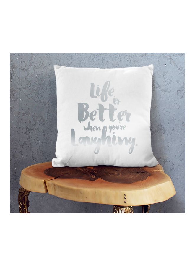 Life Is Better When You're Loughing Quote Printed Decorative Pillow White/Grey 16x16inch  - Image 2