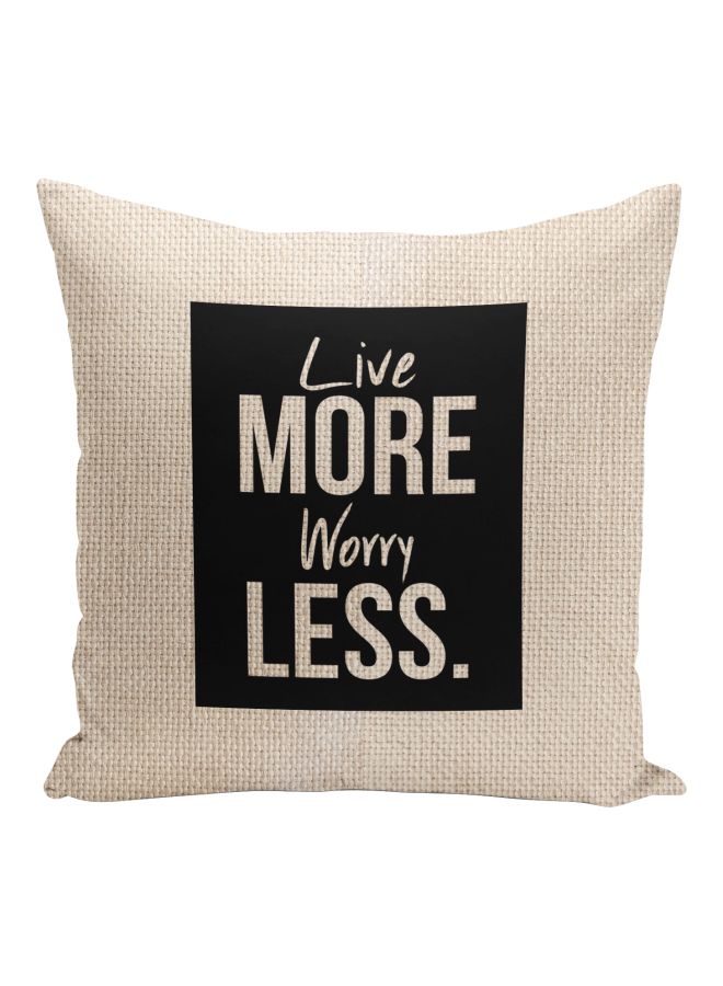 Live More Worry Less Quote Printed Decorative Pillow Beige/Black 16x16inch  - Image 1
