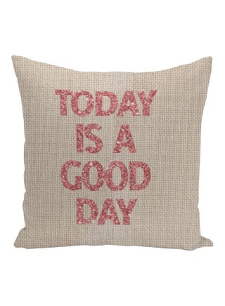 Today Is A Good Day Quote Printed Decorative Pillow Beige/Pink 16x16inch - v1593690038/N39042807A_1