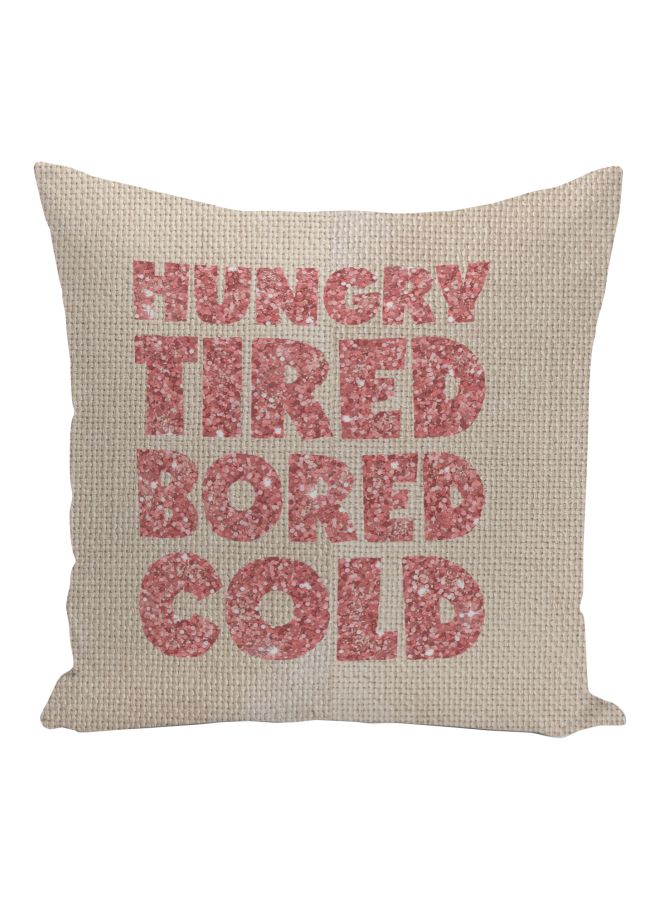 Hungry Tired Quote Printed Decorative Pillow Beige/Pink 16x16inch  - Image 1