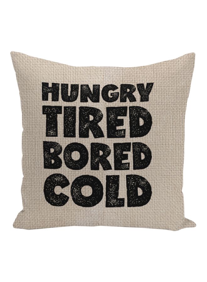 Hungry Tired Bored Cold Printed Decorative Pillow Beige/Black 16x16inch  - Image 1