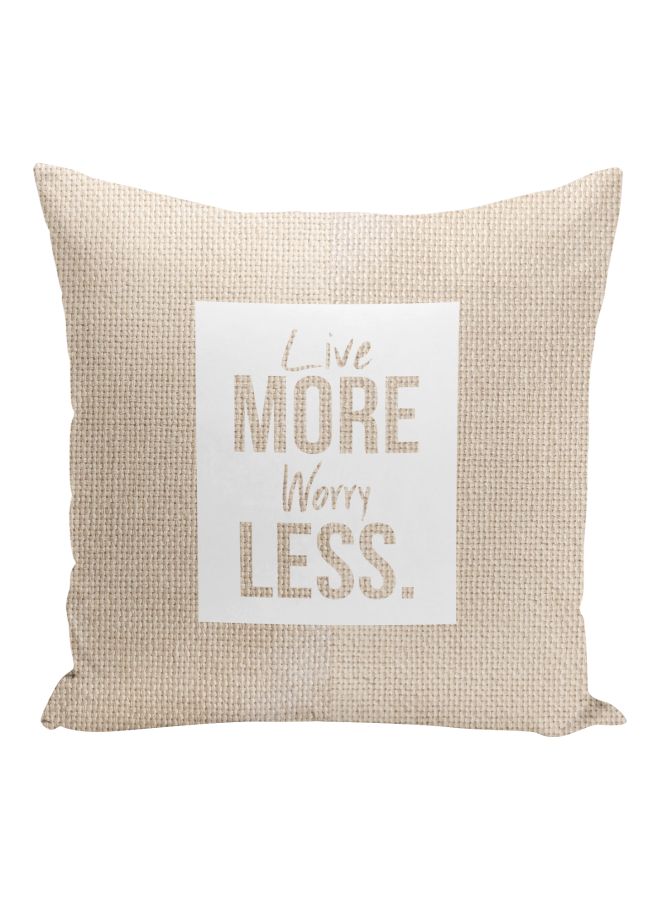 Live More Worry Less Printed Decorative Pillow Beige/Pearl White 16x16inch  - Image 1
