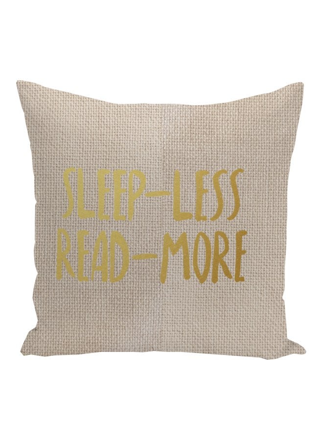 Sleep-Less Read-More Quote Printed Decorative Pillow Beige/Gold 16x16inch  - Image 1