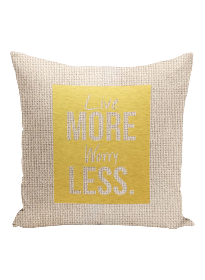 Live More Worry Less Printed Decorative Pillow Beige/Gold 16x16inch  - Image 1