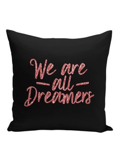 Generic We Are All Dreamers Quote Printed Decorative Pillow Black/Rose Gold 16x16inch  - Image 1