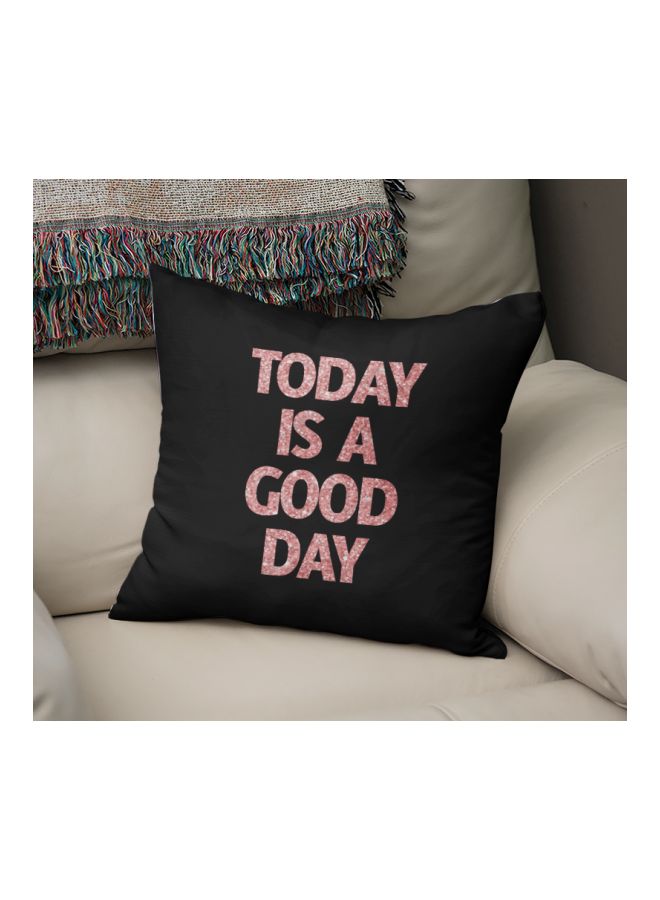 Today Is A Good Day Quote Printed Decorative Pillow Black/Pink 16x16inch - Image 2
