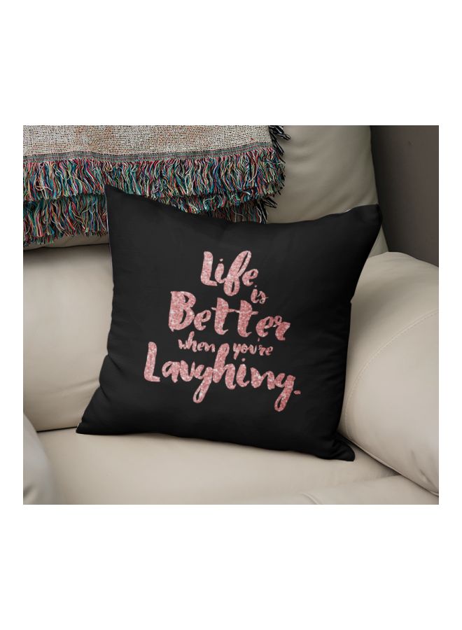 Life Is Better When You're Laughing Quote Printed Decorative Pillow Black/Pink 16x16inch  - Image 2