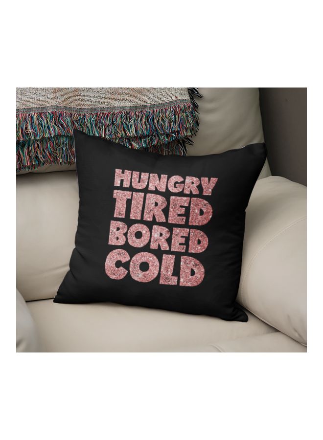 Hungry Tired Bored Cold Quote Printed Black/Pink 16x16inch  - Image 2