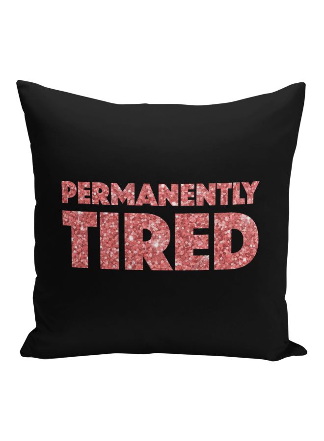 Permanently Tired Quote Printed Decorative Pillow Black/Pink 16x16inch - Image 1