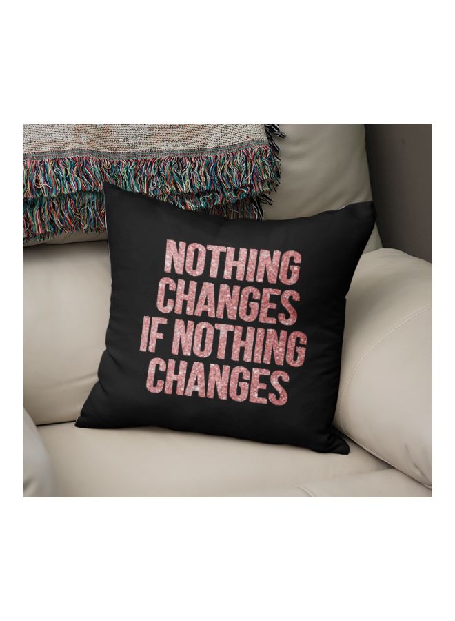 Nothing Changes Printed Decorative Pillow Black/Pink 16x16inch - Image 2