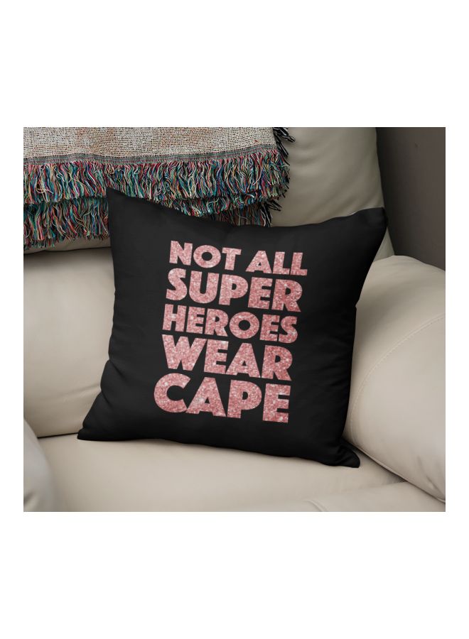 Not All Super Heroes Wear Cape Printed Decorative Pillow Black/Pink 16x16inch - Image 2