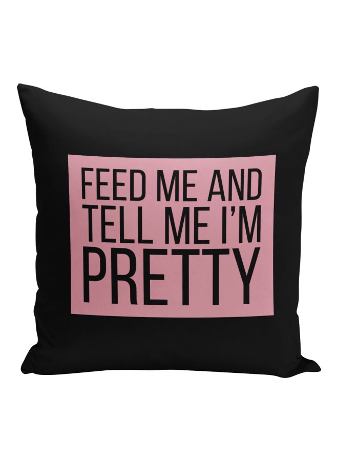 Feed Me And Tell Me Pretty Printed Decorative Pillow Black/Pink 16x16inch - Image 1