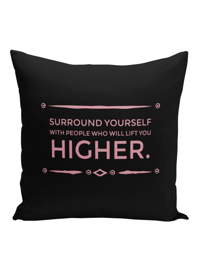 "وسادة زينة مطبوع عليها عبارة "Surround Yourself With People Who Lift You Higher" أسود/وردي 16x16بوصة  - Image 1