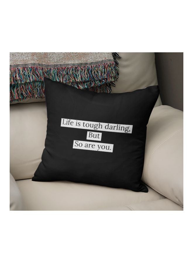 Life Is Too Short Darling But So Are You Printed Decorative Cushion Black/White 16x16inch