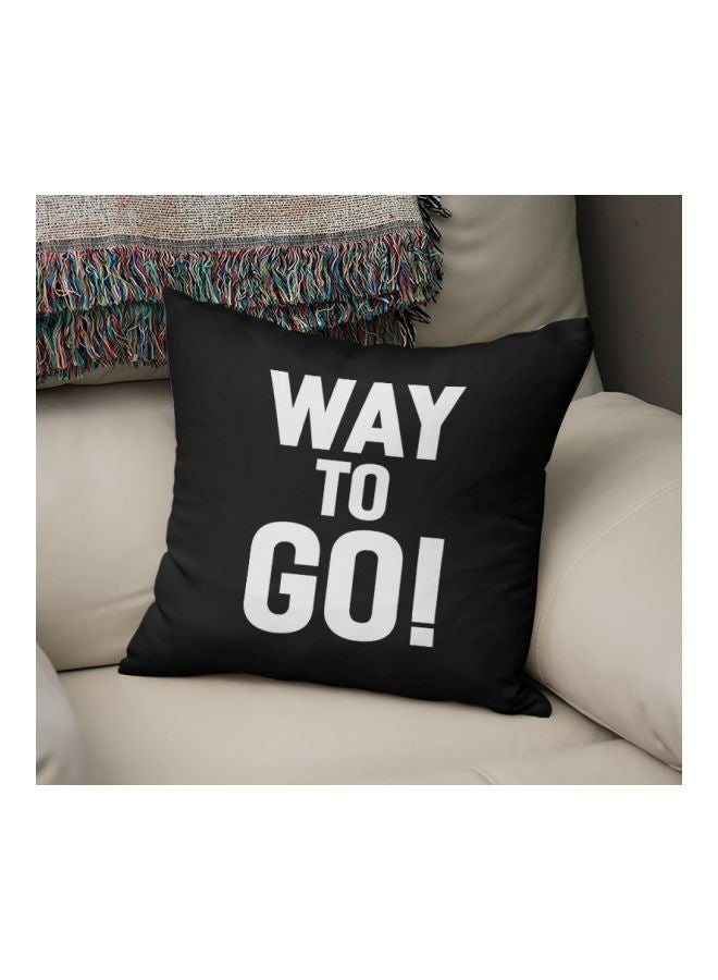 Way To Go Quote Printed Decorative Pillow Black/White 16x16inch