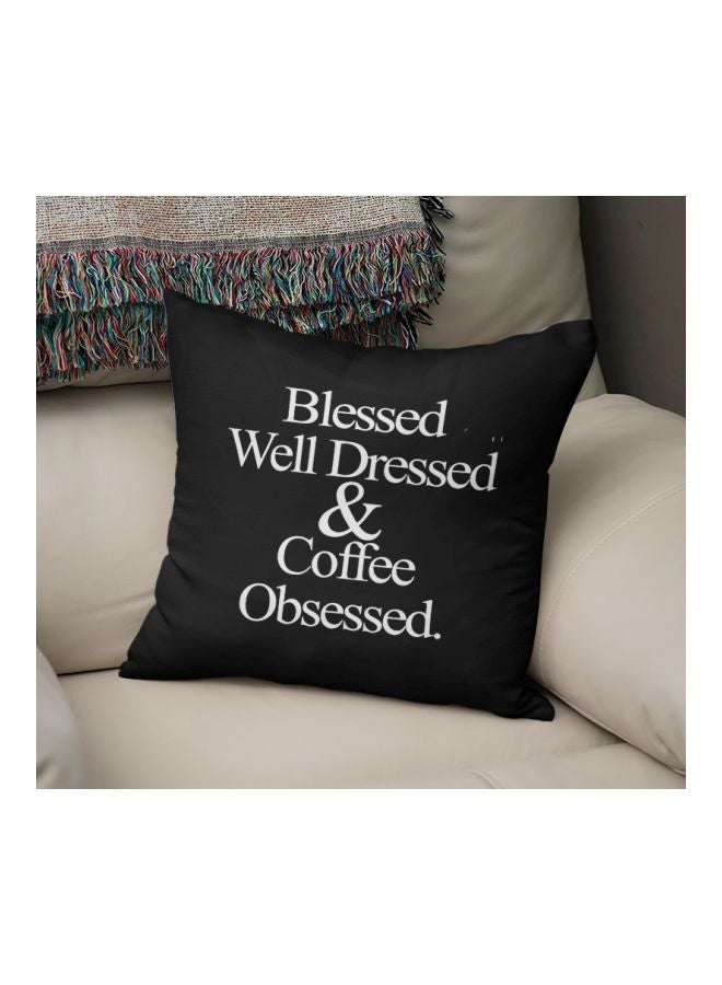 Blessed Well Dressed And Coffee Obsessed Printed Decorative Pillow Black/Pearl White 16x16inch