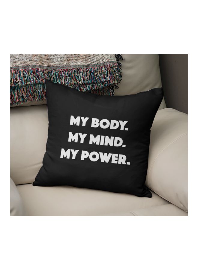 وسادة للزينة بطبعة عبارة "My Body My Mind My Power" أسود/ أبيض 16x16بوصة - Image 2