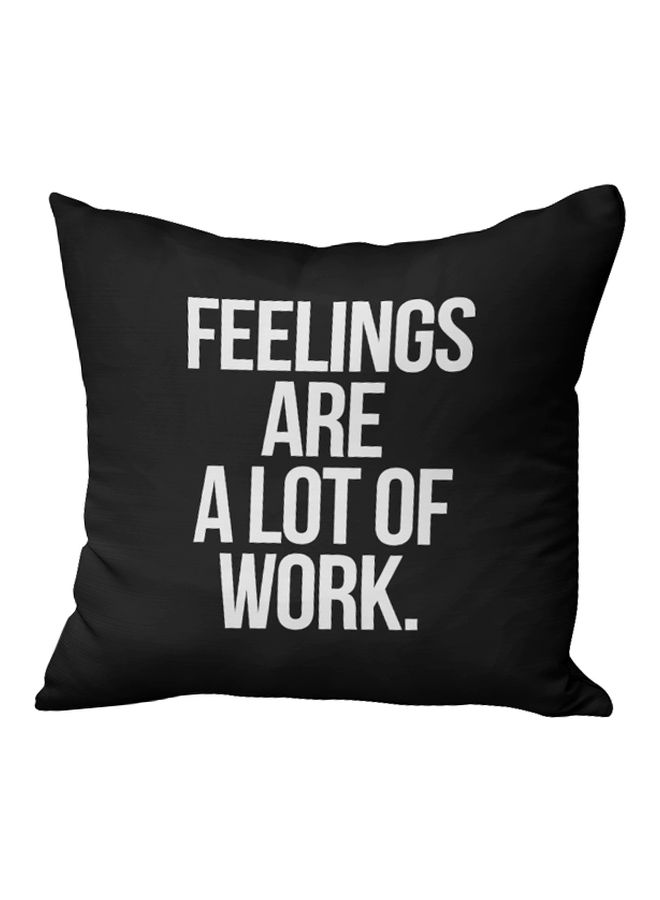 Feelings Are A Lot Of Work Printed Decorative Pillow Black/White 16x16inch - Image 1