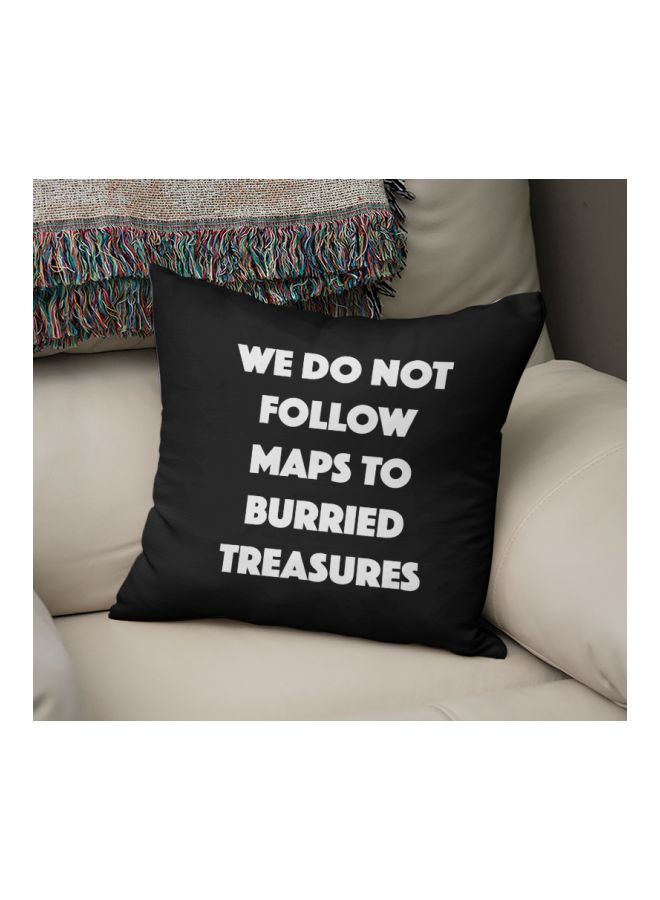 We Do Not Follow Maps To Buried Treasures Quote Printed Decorative Pillow Black/White 16x16inch - Image 2