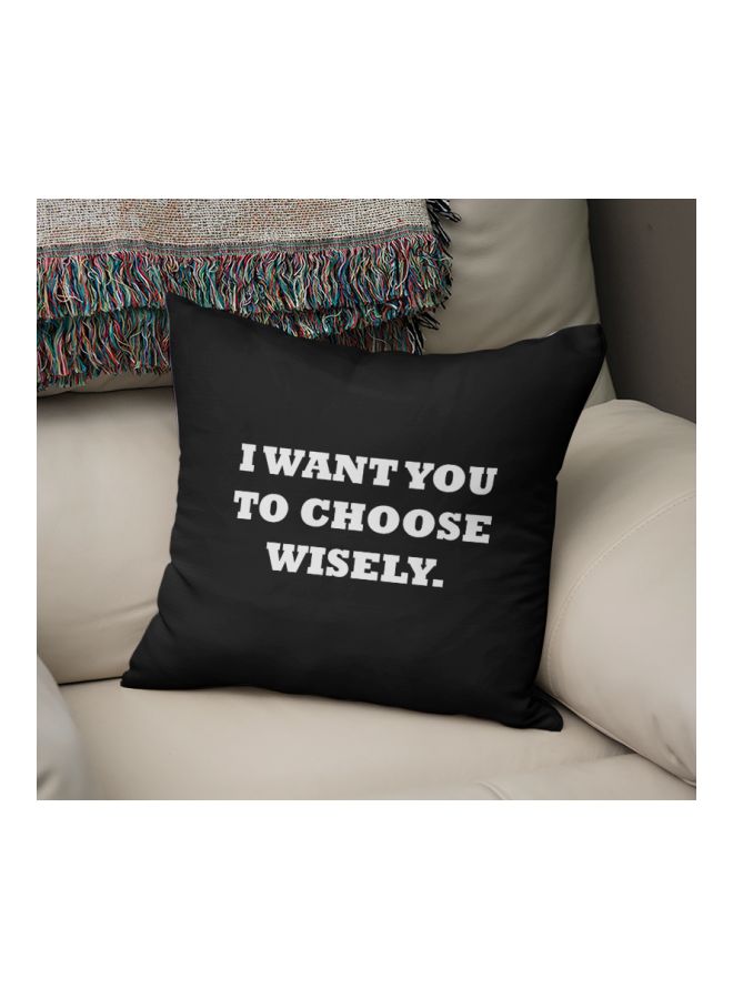 I Want You To Choose Wisely Quote Printed Decorative Pillow Black/White 16x16inch - Image 2