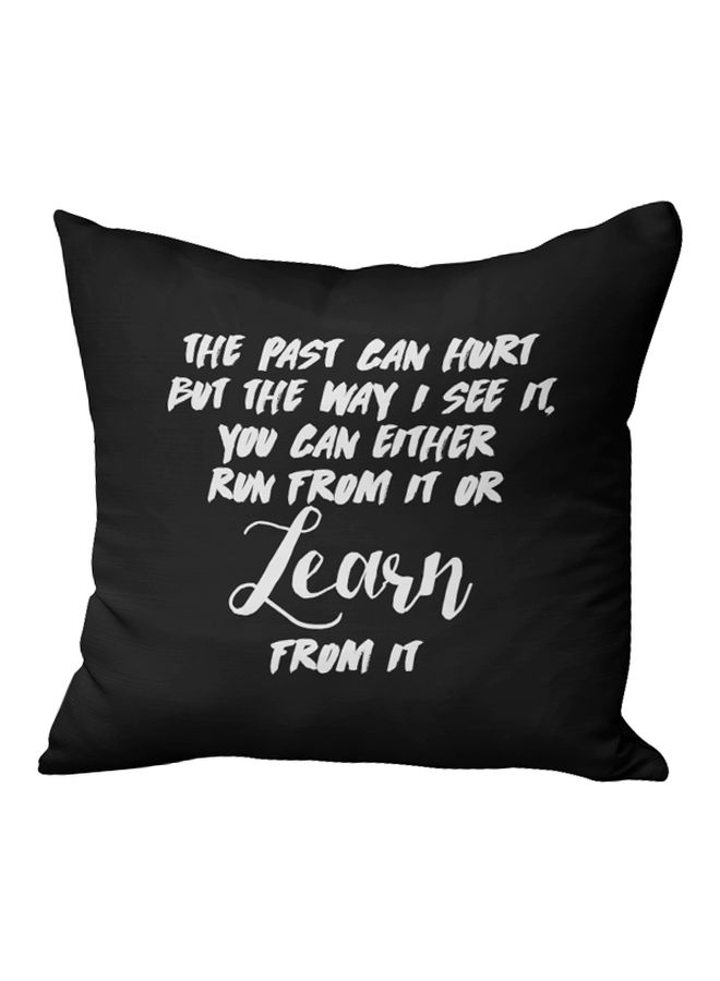 The Past Can Hurt Quote Printed Decorative Pillow Black/White 16x16inch  - Image 1