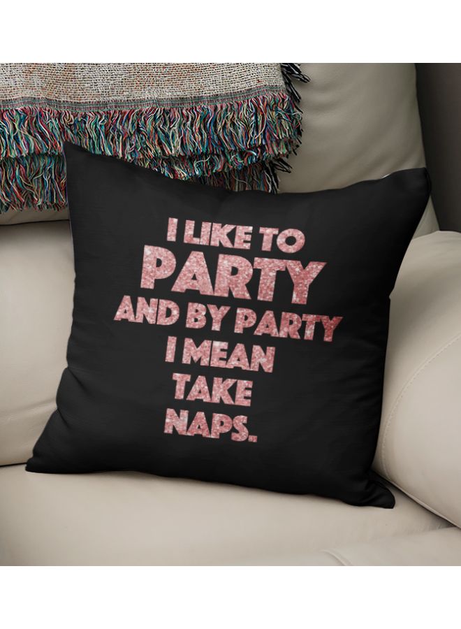 I Like To Party And By Party I mean Take Naps Printed  Decorative Pillow Black/Pink 16x16inch - Image 2