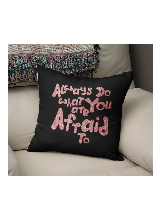 Always Do What You Are Afraid To Printed Decorative Pillow Black/Pink 16x16inch - Image 2