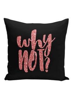 Generic Why Not? Printed Decorative Pillow Black/Pink 16x16inch  - Image 1