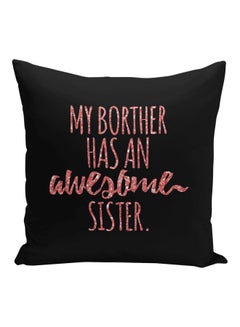 Generic My Brother Has An Awesome Sister Printed Decorative Pillow Black/Pink 16x16inch  - Image 1