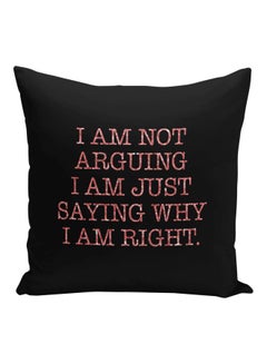Generic I Am Not Arguing Printed Decorative Pillow Black/Pink 16x16inch  - Image 1