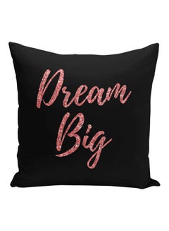 Generic Dream Big Printed Decorative Pillow Black/Pink 16x16inch  - Image 1