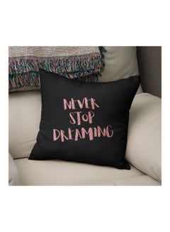 Generic Never Stop Dreaming Printed Decorative Pillow Black/Pink 16x16inch  - Image 2