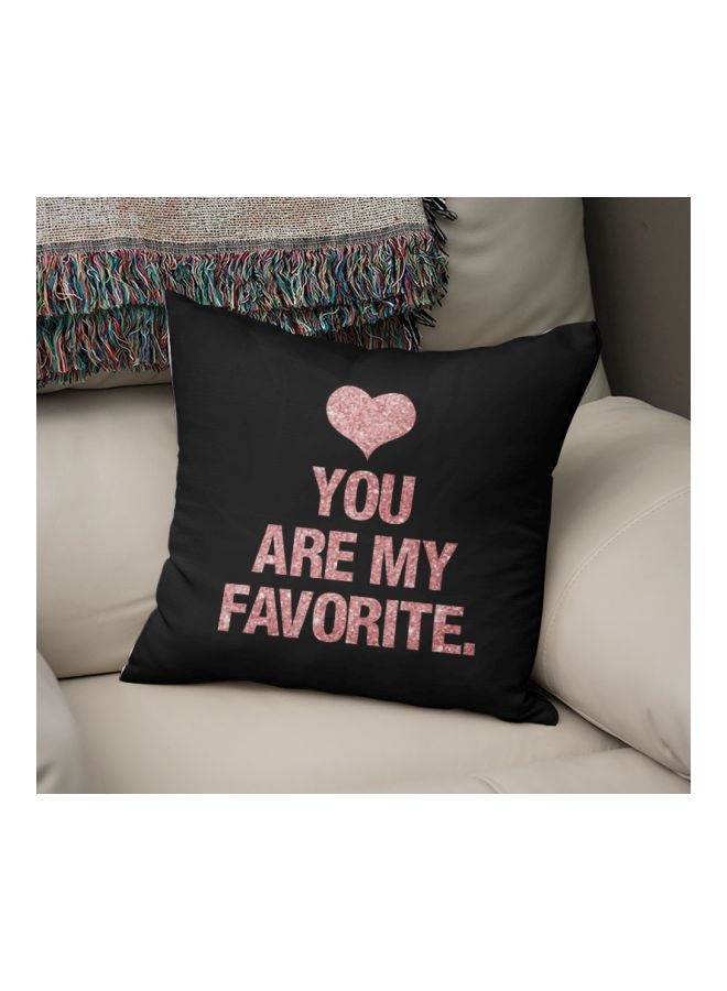 Generic - You Are My Favorite Printed Decorative Pillow Black/Pink 16x16inch - Image 1
