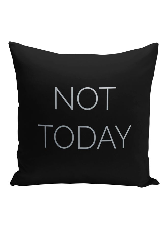 Not Today Printed Decorative Pillow Black/Grey 16x16inch - Image 1